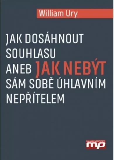 Jak dosáhnout souhlasu aneb Jak nebýt sám sobě úhlavním nepřítelem