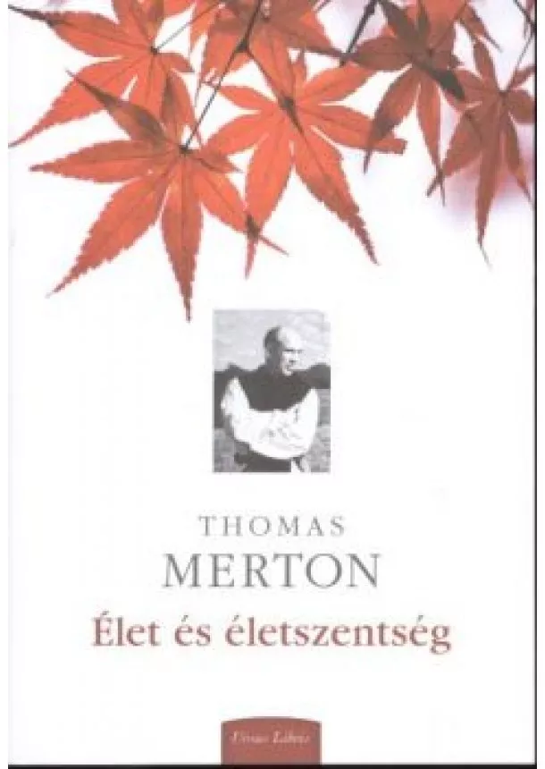 Thomas Merton - Élet és életszentség