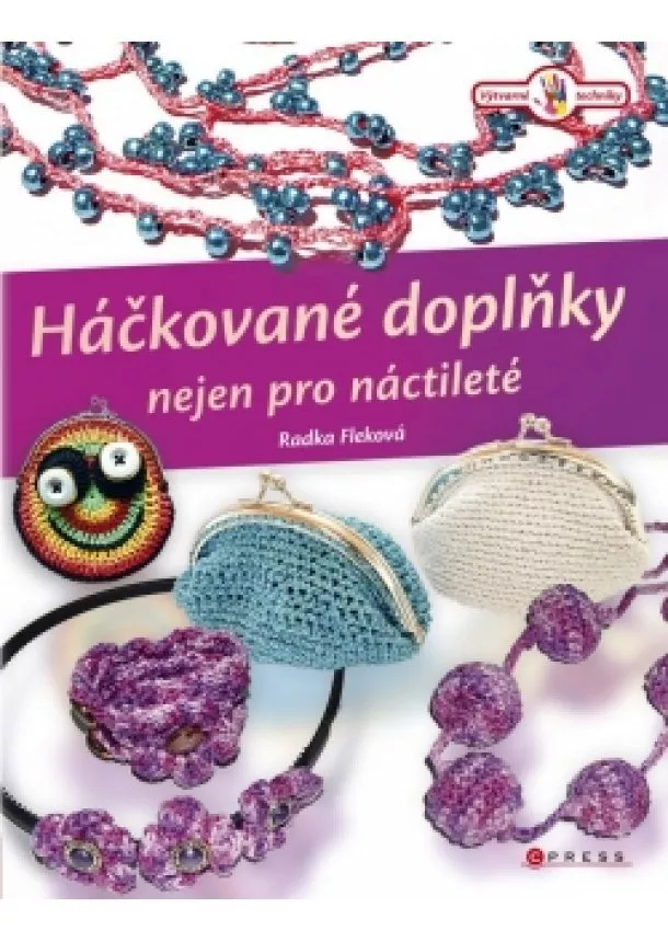 Radka Fleková - Háčkované doplňky nejen pro náctileté