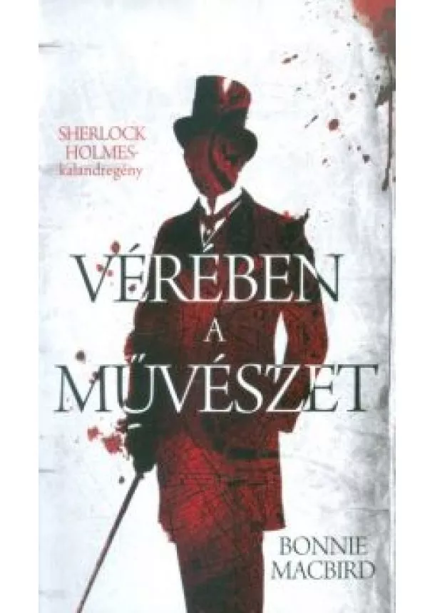 Bonnie Macbird - Vérében a művészet /Sherlock Holmes kalandregény