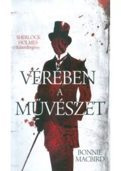 Vérében a művészet /Sherlock Holmes kalandregény