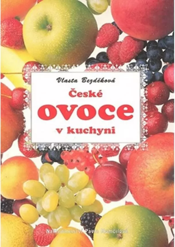 Vlasta Bezděková - České ovoce v kuchyni