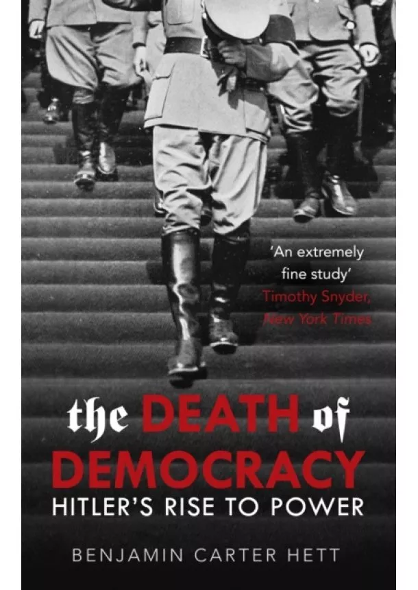 Benjamin Carter Hett - The Death of Democracy