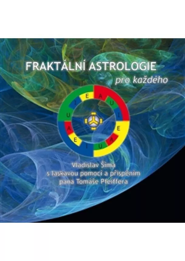 Vladislav Šíma - Fraktální astrologie pro každého