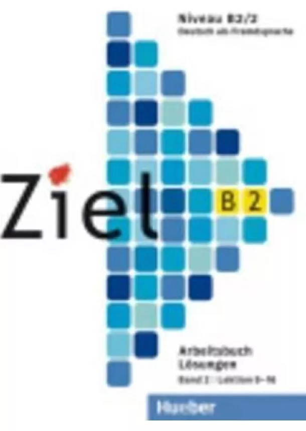 Ziel B2/2: Lösungen zum Arbeitsbuch