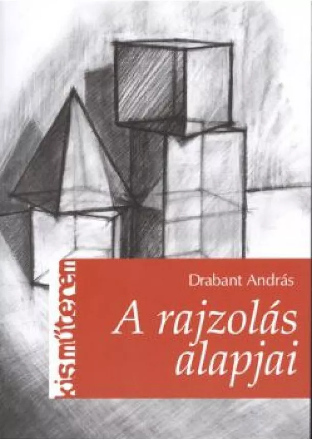 DRABANT ANDRÁS - A RAJZOLÁS ALAPJAI