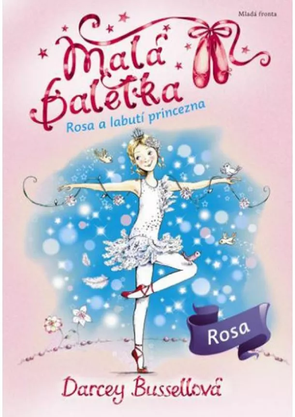 Darcey Bussellová - Malá baletka Rosa a Labutí princezna