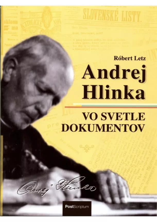 Róbert Letz - Andrej Hlinka vo svetle dokumentov