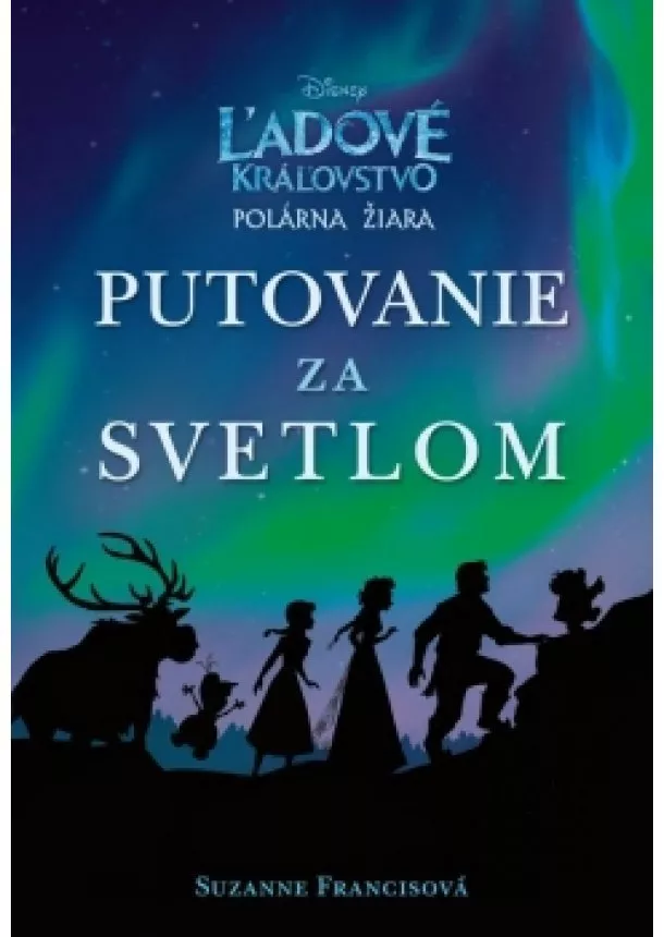 Suzanne Francisová - Ľadové kráľovstvo - Putovanie za svetlom