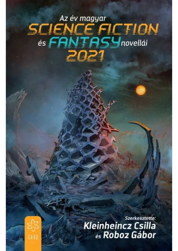 Kleinheincz Csilla - Az év magyar science fiction és fantasy novellái 2021