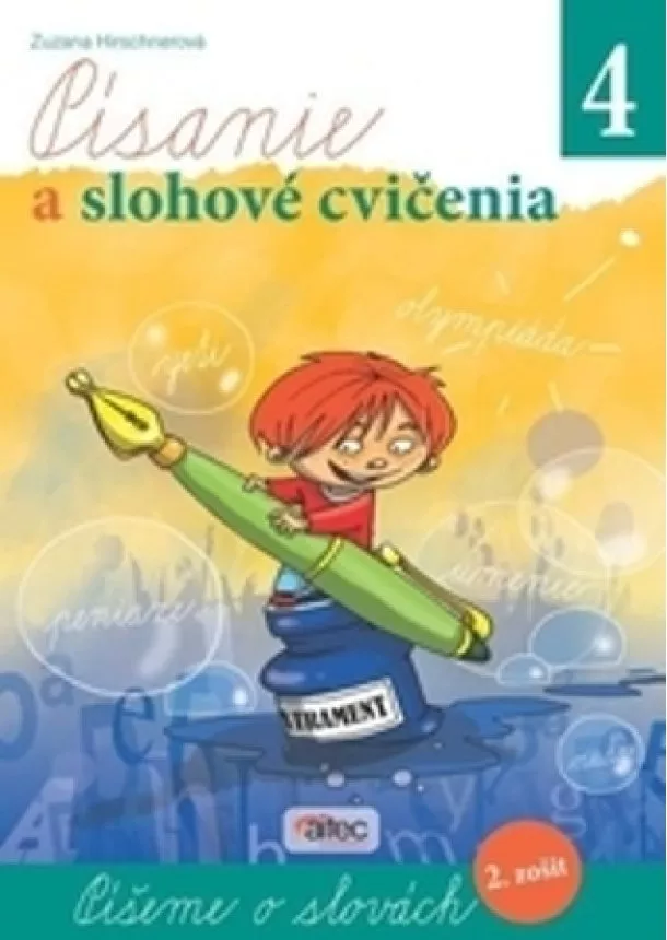 Zuzana Hirschnerová - Písanie a slohové cvičenia pre 4. ročník ZŠ - Píšeme o slovách (pracovný zošit, 2. časť)