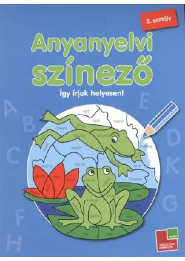 Sabine Schwertführer - Anyanyelvi színező 2. osztály /Így írjuk helyesen!