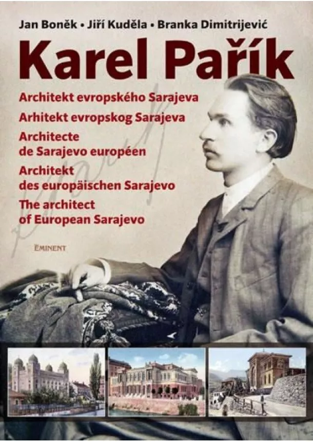 Jan Boněk, Jiří Kuděla, Branka Dimitrijević  - Karel Pařík – Architekt evropského Sarajeva