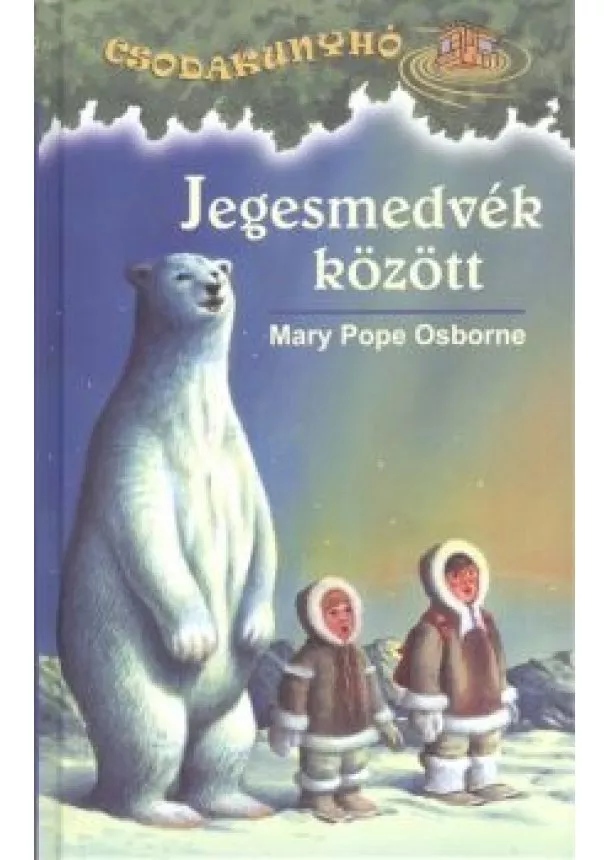 MARY POPE OSBORNE - JEGESMEDVÉK KÖZÖTT