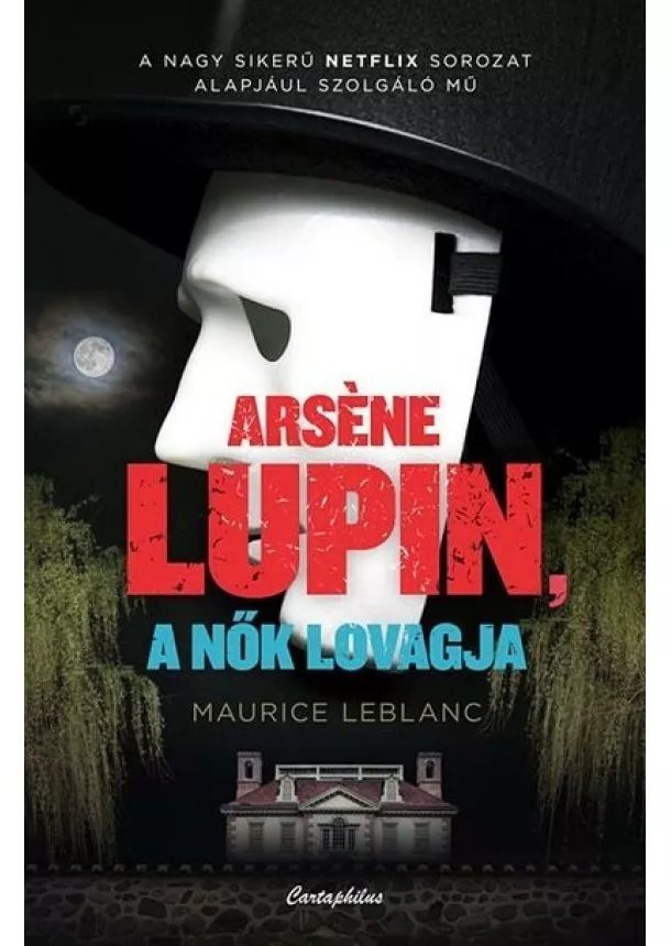 Maurice LeBlanc - Arsene Lupin a nők lovagja