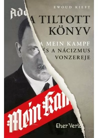 A tiltott könyv - A Mein Kampf és a nácizmus vonzereje