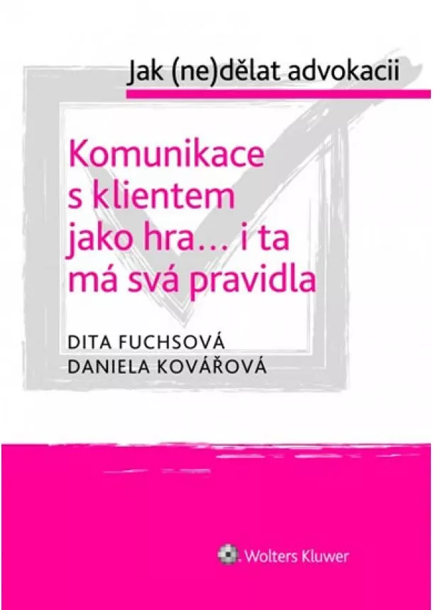 Dita Fuchsová, Kovářová Daniela - Komunikace s klientem jako hra... i ta má svá pravidla