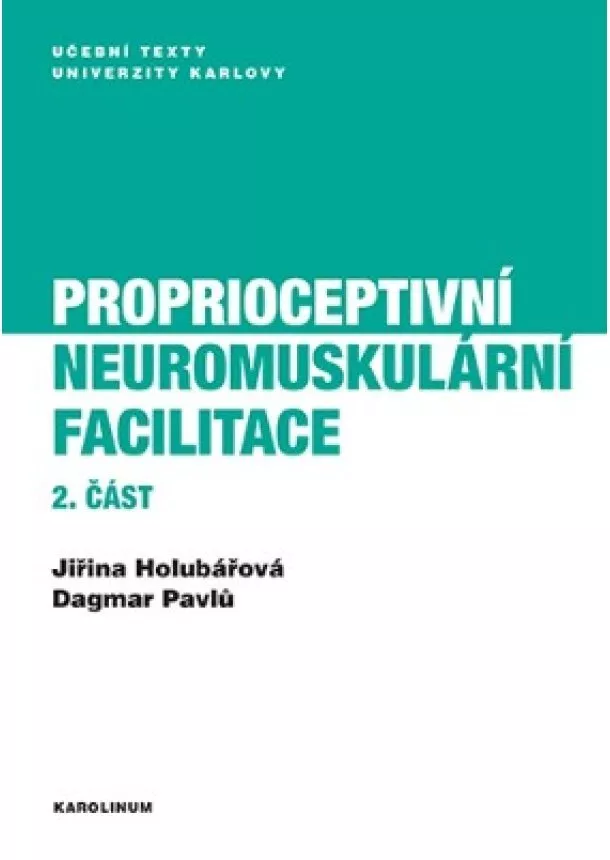 Jiřina  Holubářová, Dagmar  Pavlů  - Proprioceptivní neuromuskulární facilitace 2. část