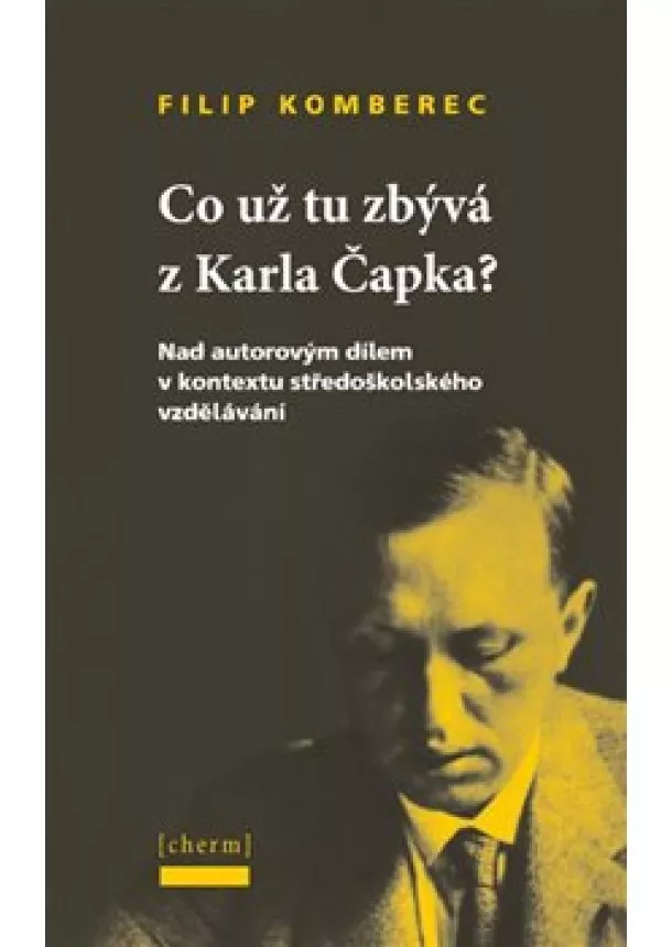 Filip Komberec - Co už tu zbývá z Karla Čapka?