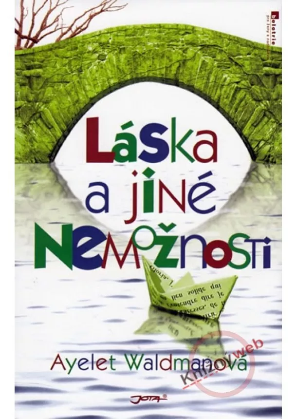 Ayelet Waldmanová - Láska a jiné nemožnosti