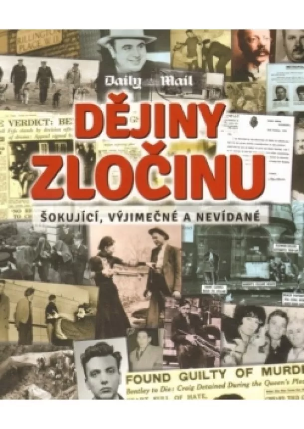 Tim Hill - Dějiny zločinu - Šokující, vyjímečné a nevídané