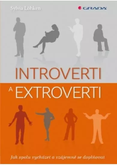 Introverti a extroverti - Jak spolu vycházet a vzájemně se doplňovat