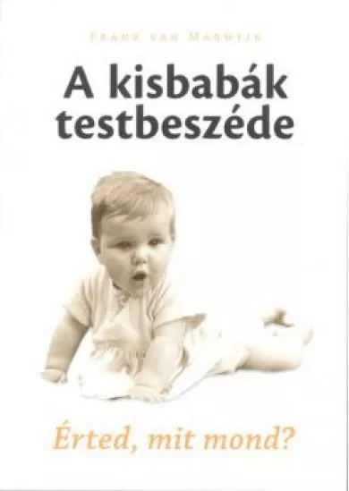 A kisbabák testbeszéde /Érted, mit mond?