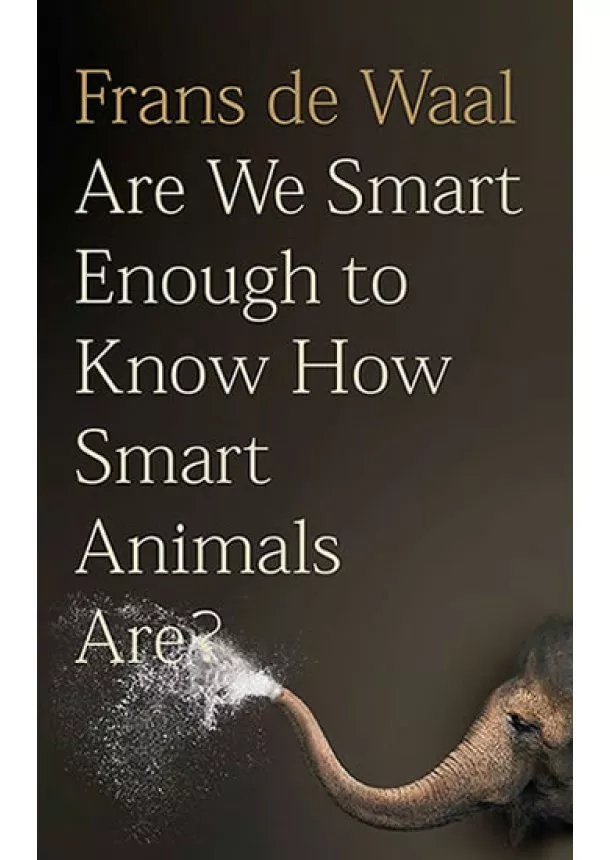 Frans de Waal - Are We Smart Enough to Know How Smart Animals Are