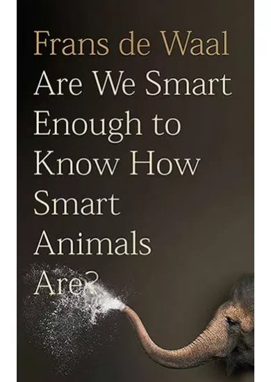 Are We Smart Enough to Know How Smart Animals Are