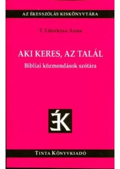 Aki keres, az talál /Bibliai közmondások szótára