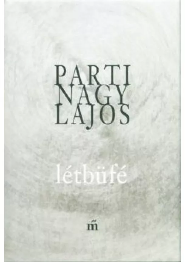 Parti Nagy Lajos - Létbüfé