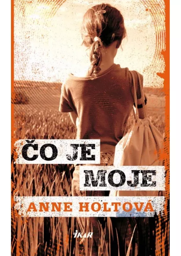 Anne Holtová - Čo je moje