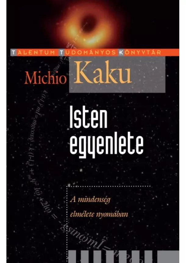 Michió Kaku - Isten egyenlete - A mindenség elmélete nyomában