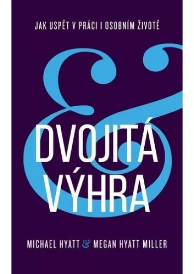 Dvojitá výhra / Jak uspět v práci i osobním životě