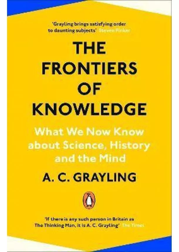 A.C. Grayling - The Frontiers of Knowledge