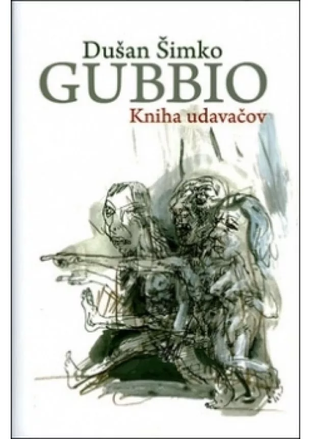 Dušan Šimko - Gubbio - Kniha udavačov