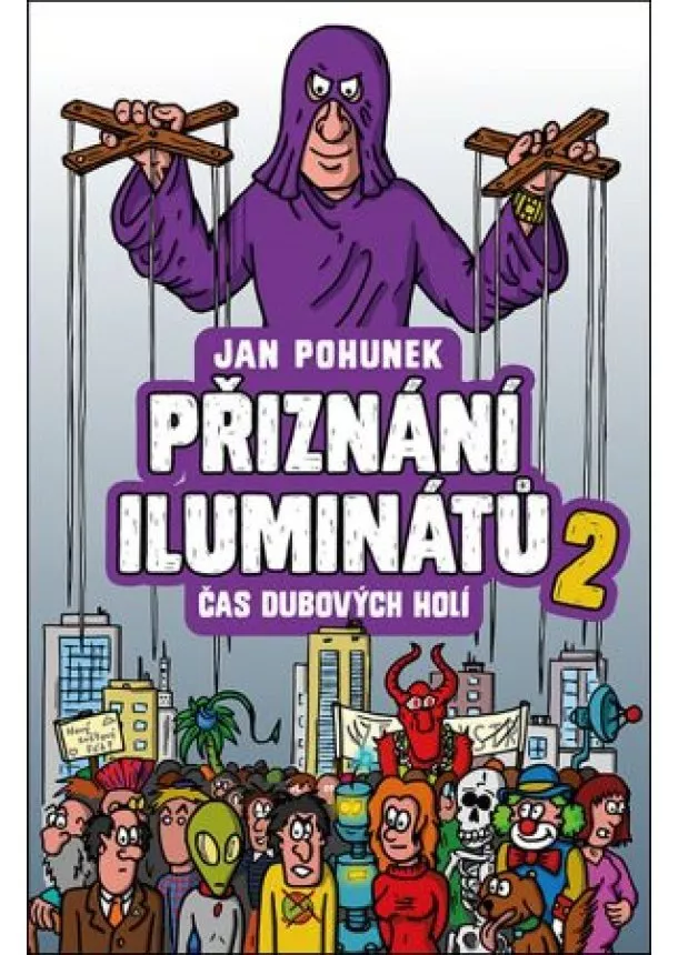 Jan Pohunek - Přiznání iluminátů 2 - Čas dubových holí