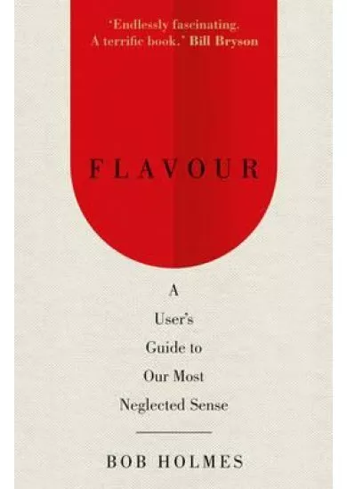 Flavour: a Users Guide to Our Most Neglected Sense