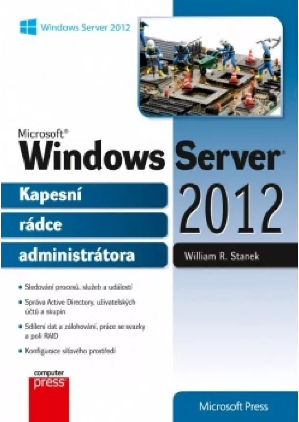 William R. Stanek - Microsoft Windows Server 2012 Kapesní rádce administrátora