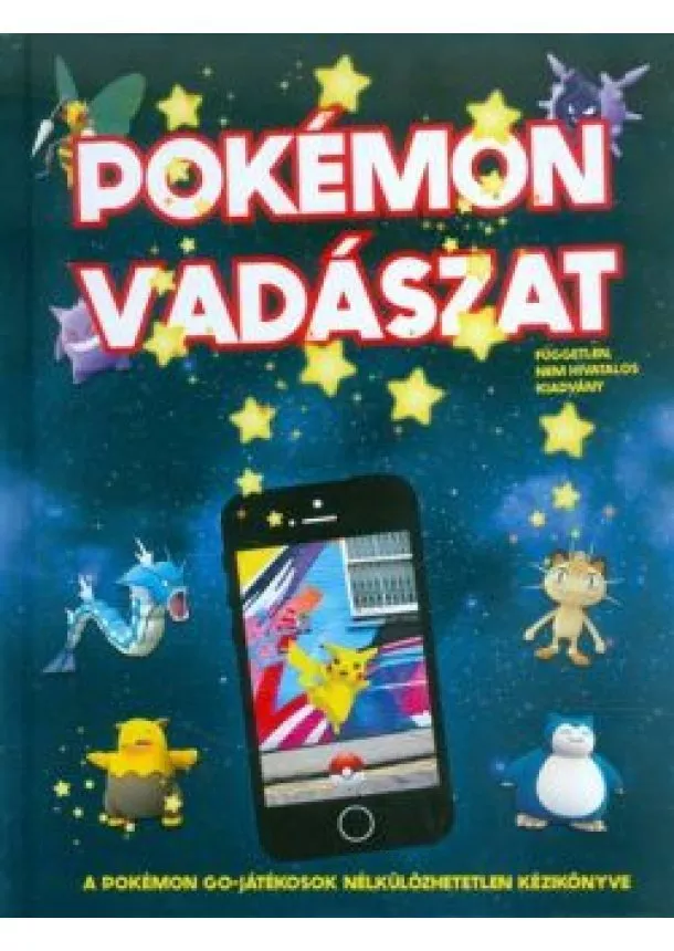 Clive Gifford - Pokémon vadászat /A Pokémon Go-játékosok nélkülözhetetlen kézikönyve