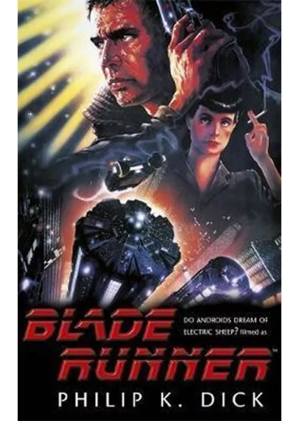 Dick Phillip K. - Blade Runner (Film Tie In)