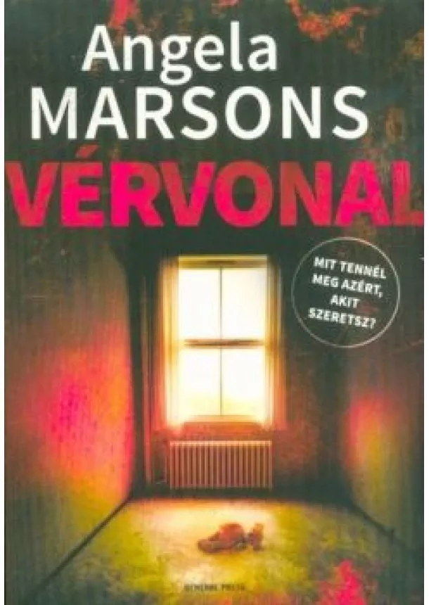 Angela Marsons - Vérvonal - Mit tennél meg azért, akit szeretsz?