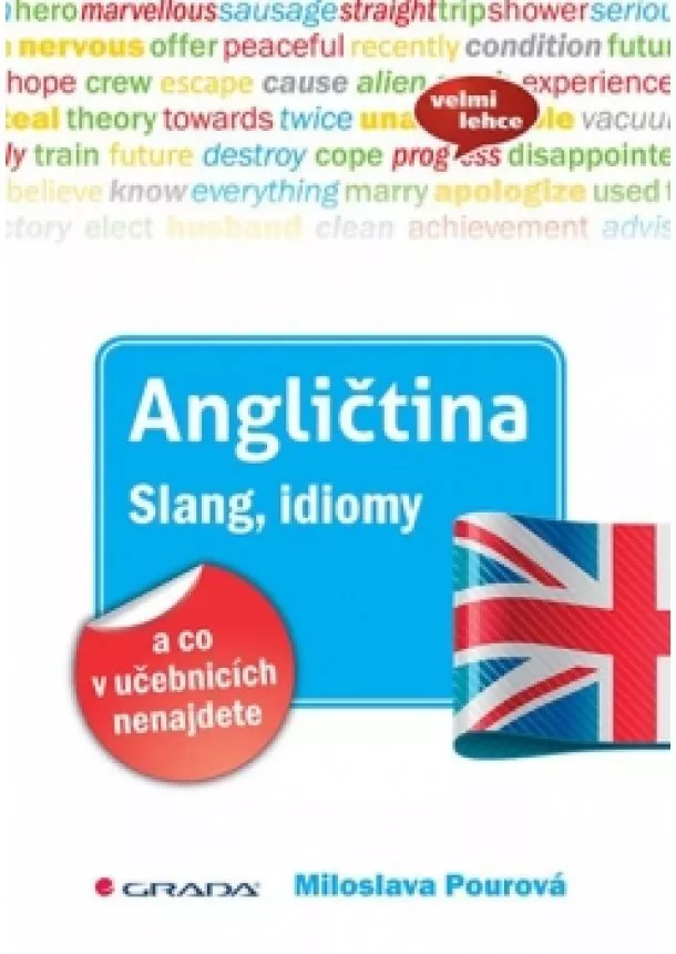 Miloslava Pourová - Angličtina Slang, idiomy a co v učebnicí