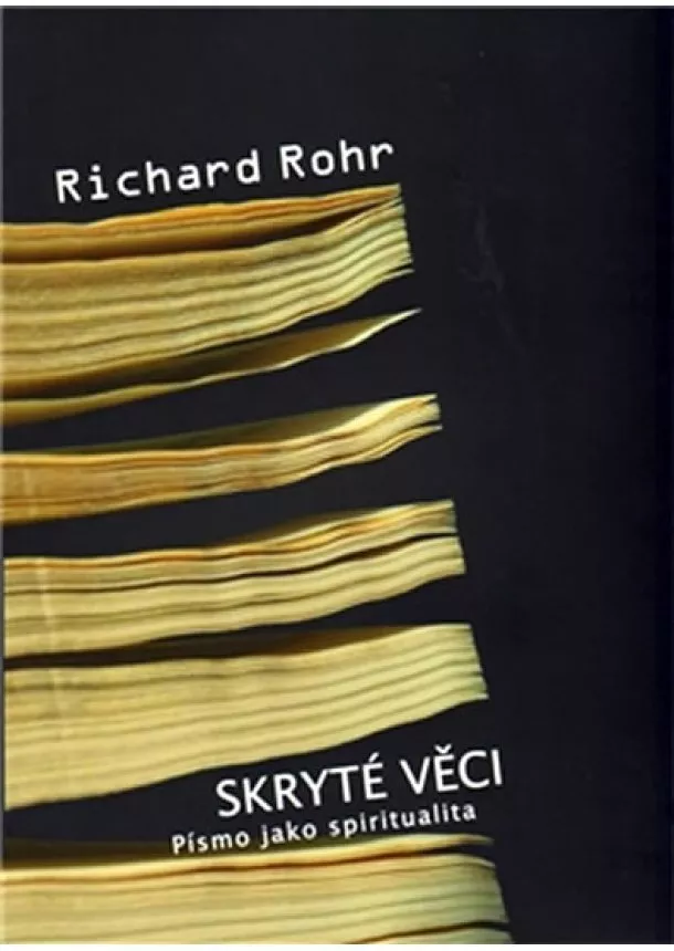 Rohr Richard - Skryté věci - Písmo jako spiritualita