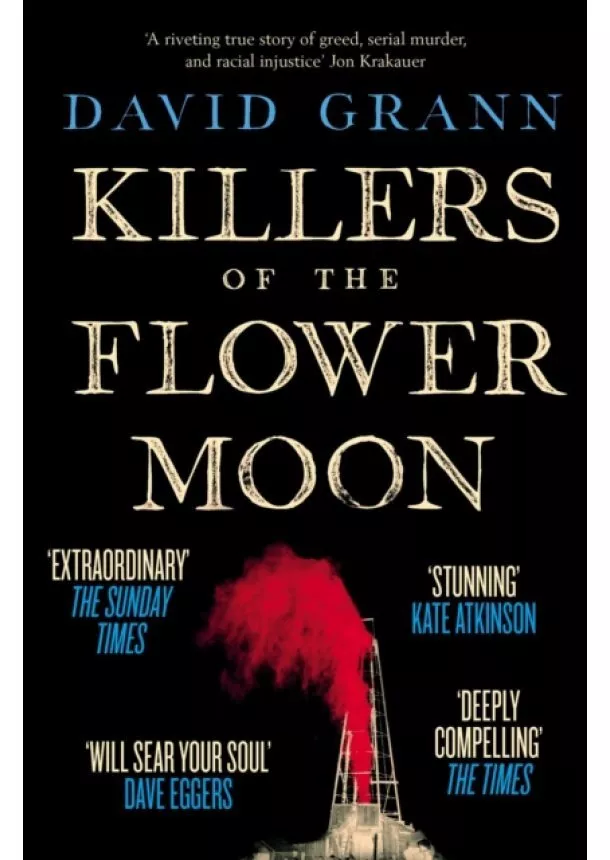 David Grann - Killers of the Flower Moon : Oil, Money, Murder and the Birth of the FBI