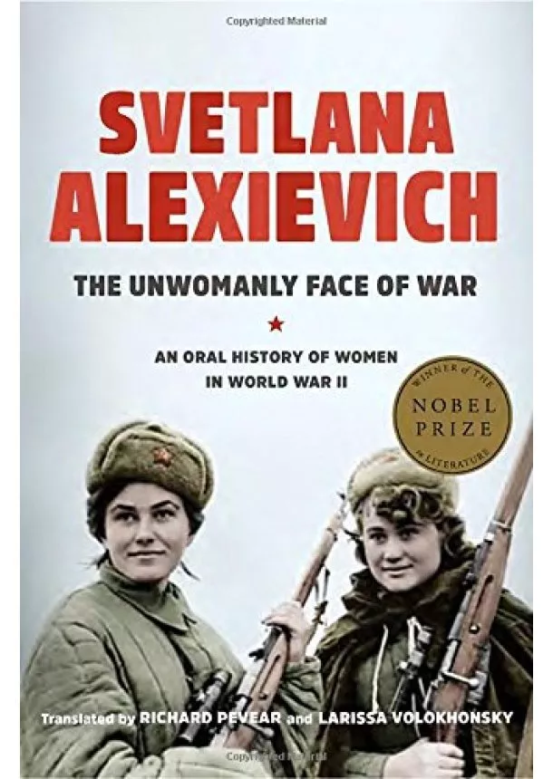 Svetlana Alexievich - The Unwomanly Face of War