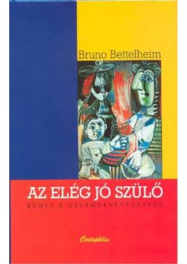 BRUNO BETTELHEIM - AZ ELÉG JÓ SZÜLŐ