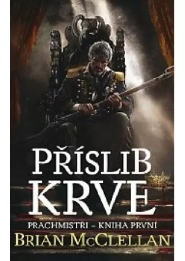 Brian McClellan - Prachmistři 1 - Příslib krve