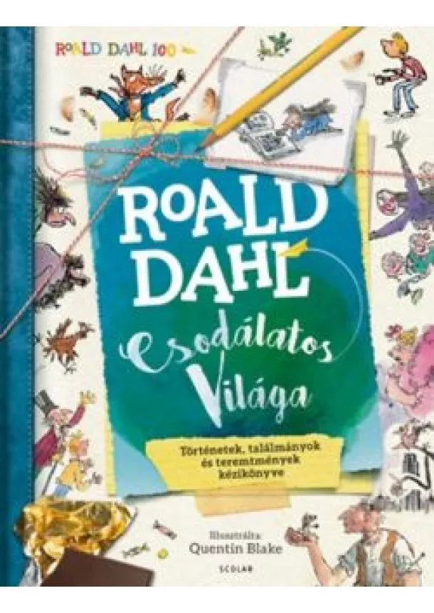 Roald Dahl - Roald dahl csodálatos világa /Történetek, találmányok és teremtmények kézikönyve