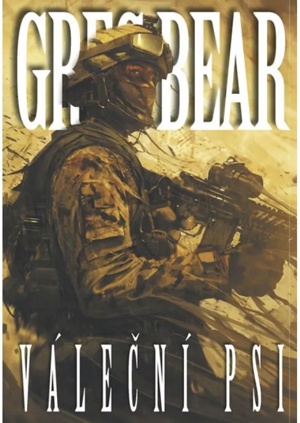 Greg Bear - Váleční psi